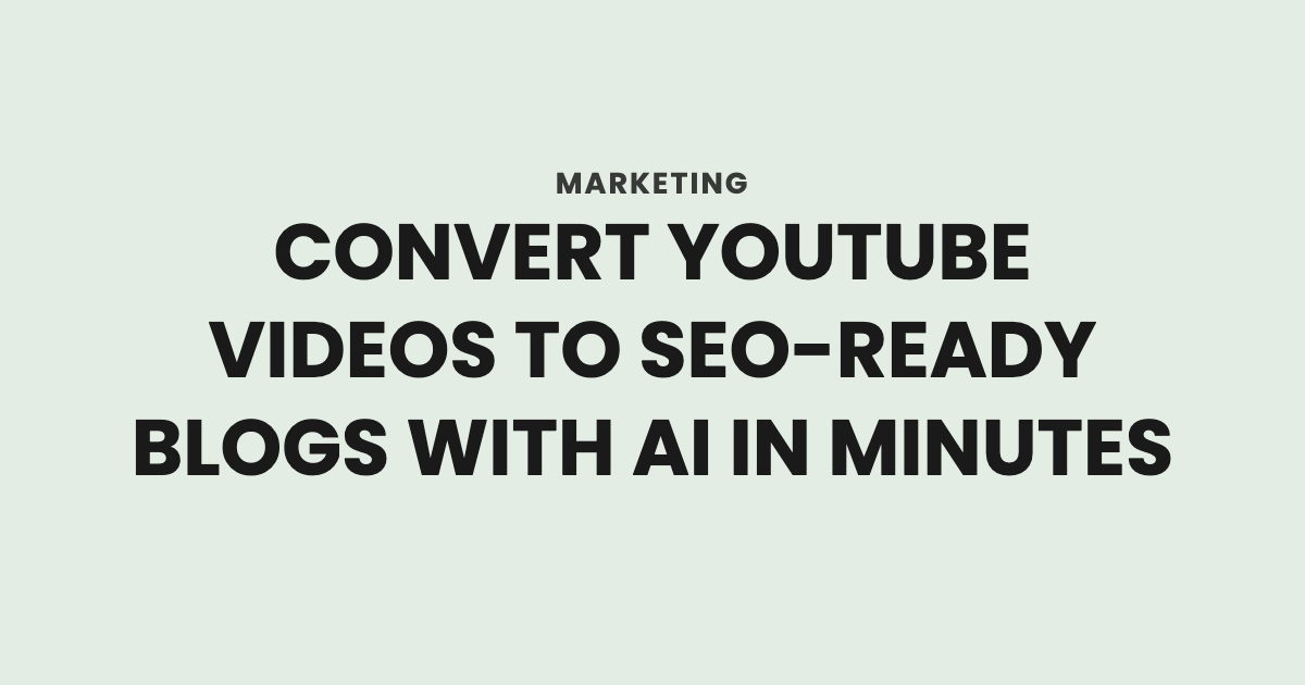 Convert YouTube Videos to SEO Ready Blogs With AI in Minutes 1786191861